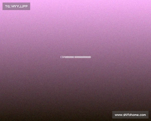 CBA球员引领新风潮 各队明星球员赛季表现全解析